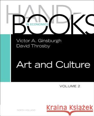 Handbook of the Economics of Art and Culture: Volume 2 Ginsburgh, Victor A. 9780444537768 0