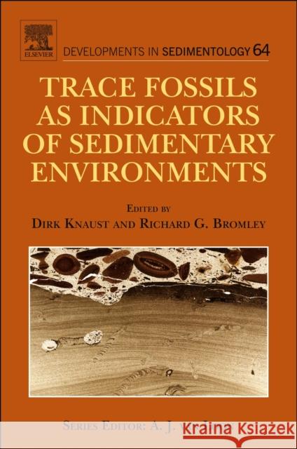 Trace Fossils as Indicators of Sedimentary Environments: Volume 64 Knaust, Dirk 9780444538130