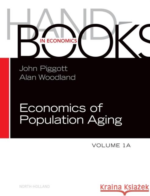 Handbook of the Economics of Population Aging: Volume 1a Piggott, John 9780444538420