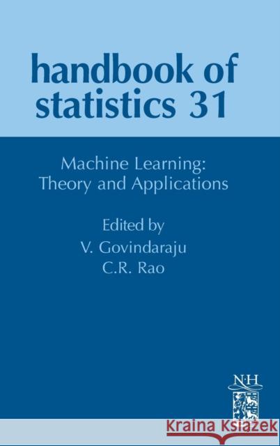 Machine Learning: Theory and Applications: Volume 31 Rao, C. R. 9780444538598 0
