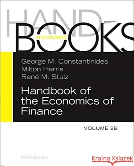 Handbook of the Economics of Finance: Asset Pricing Volume 2b Constantinides, G. M. 9780444594068 NORTH HOLLAND