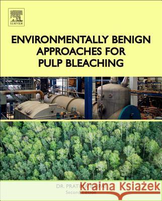 Environmentally Benign Approaches for Pulp Bleaching Pratima Bajpai   9780444594211 Elsevier Science Ltd