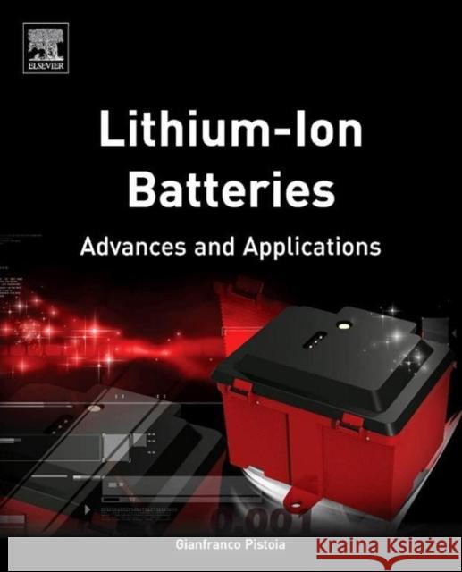 Lithium-Ion Batteries: Advances and Applications Pistoia, Gianfranco 9780444595133 Elsevier