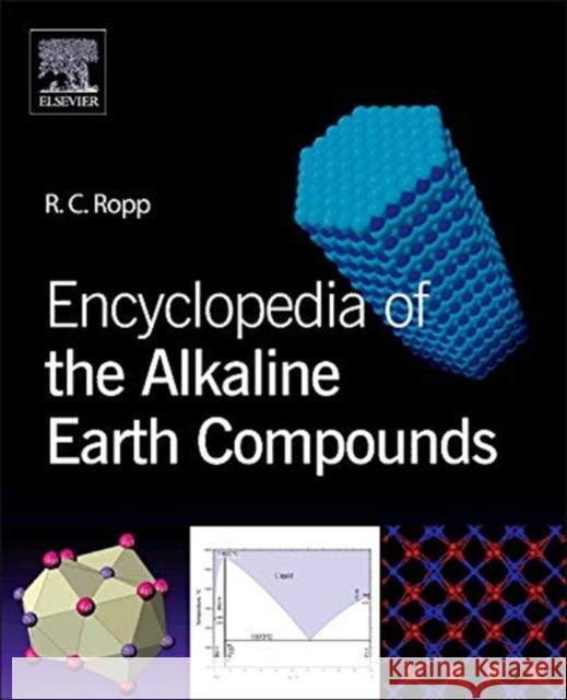 Encyclopedia of the Alkaline Earth Compounds Richard Ropp 9780444595508 ELSEVIER