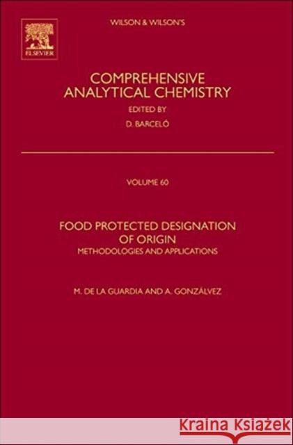 Food Protected Designation of Origin: Methodologies and Applications Volume 60 de la Guardia, Miguel de la 9780444595621