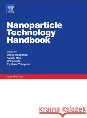 Nanoparticle Technology Handbook Masuo Hosokawa Kiyoshi Nogi Makio Naito 9780444602282 Elsevier