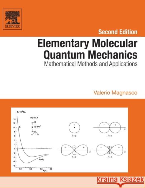 Elementary Molecular Quantum Mechanics: Mathematical Methods and Applications Magnasco, Valerio 9780444626479 0