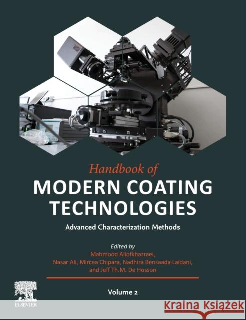 Handbook of Modern Coating Technologies: Advanced Characterization Methods Mahmood Aliofkhazraei Ali Nasar Mircea Chipara 9780444632395 Elsevier