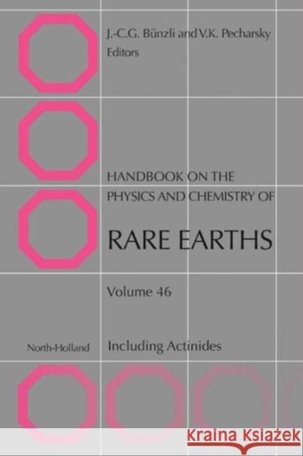 Handbook on the Physics and Chemistry of Rare Earths: Volume 46 Bunzli, Jean-Claude G. 9780444632609 Elsevier Science & Technology