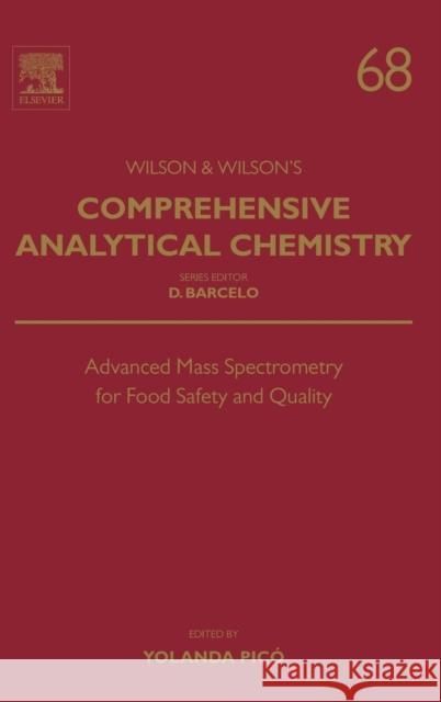 Advanced Mass Spectrometry for Food Safety and Quality: Volume 68 Pico, Yolanda 9780444633408 Elsevier Science & Technology