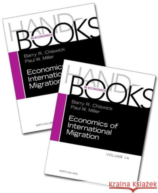 Handbook of the Economics of International Migration, 2 Volumes. Vol.1A+1B : Set Chiswick, Barry Miller, Paul  9780444633729