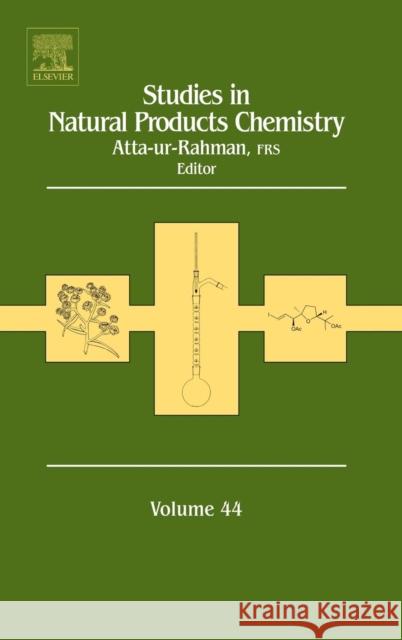 Studies in Natural Products Chemistry: Volume 44 Atta-Ur-Rahman 9780444634603