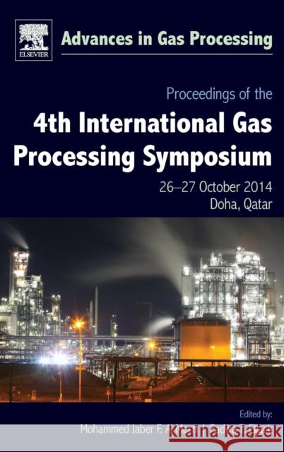 Proceedings of the 4th International Gas Processing Symposium: Qatar, October 2014 Volume 4 Al Marri, Mohammed Jaber F. 9780444634610