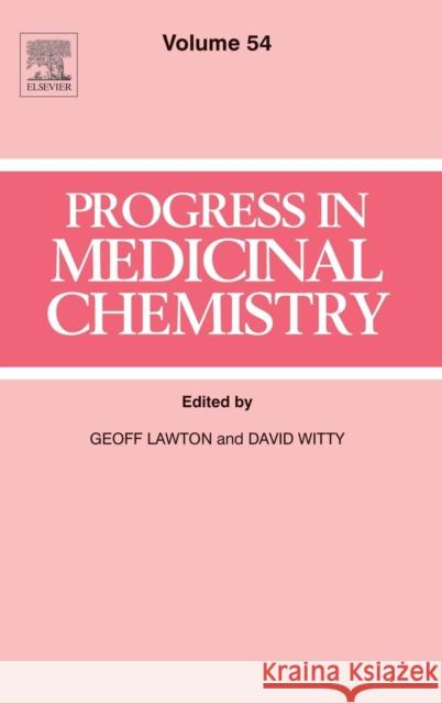 Progress in Medicinal Chemistry: Volume 54 Lawton, G. 9780444634801