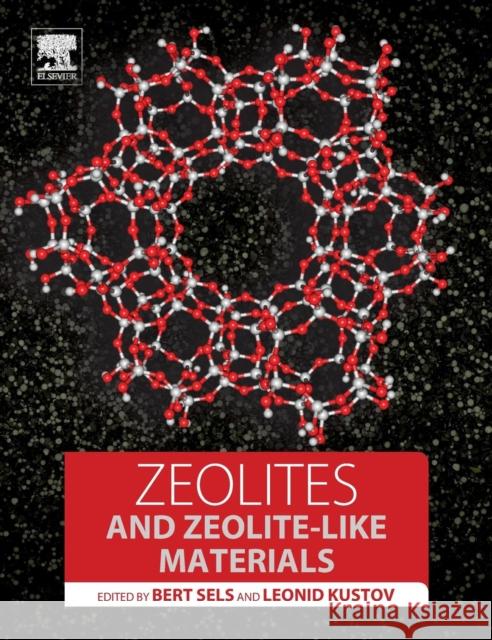 Zeolites and Zeolite-Like Materials Sels, Bert Kustov, Leonid  9780444635068
