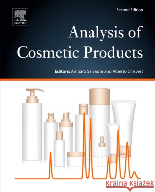Analysis of Cosmetic Products Amparo Salvador Alberto Chisvert 9780444635082 Elsevier Science