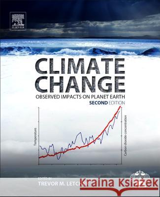 Climate Change: Observed Impacts on Planet Earth Letcher, Trevor M.   9780444635242