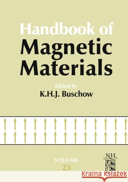 Handbook of Magnetic Materials: Volume 23 Buschow, K. H. J. 9780444635280