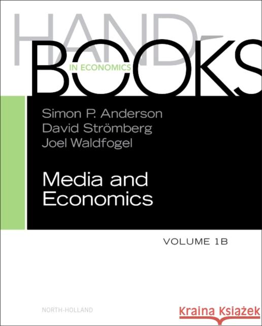 Handbook of Media Economics, Vol 1b: Volume 1b Anderson, Simon P. 9780444636850