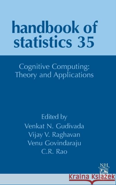 Cognitive Computing: Theory and Applications: Volume 35 Raghavan, Vijay V. 9780444637444 Elsevier