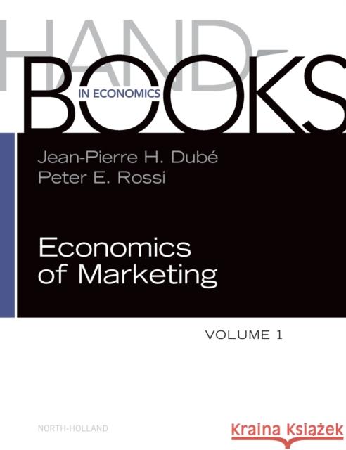 Handbook of the Economics of Marketing: Volume 1 Dube, Jean-Pierre 9780444637598