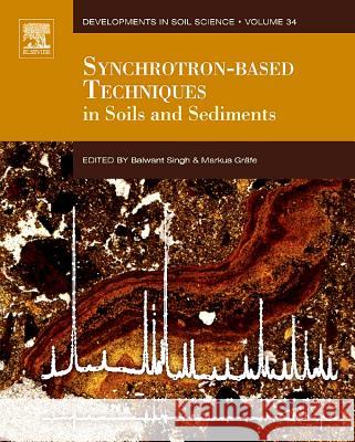 Synchrotron-Based Techniques in Soils and Sediments: Volume 34 Singh, Balwant 9780444638298 Elsevier Science