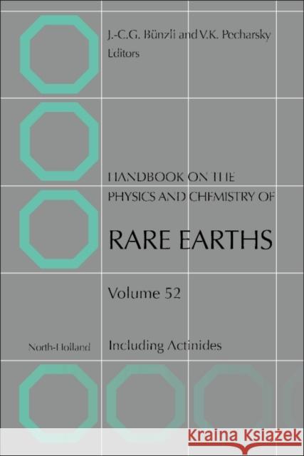 Handbook on the Physics and Chemistry of Rare Earths: Including Actinides Volume 52 Bunzli, Jean-Claude G. 9780444638779 North-Holland