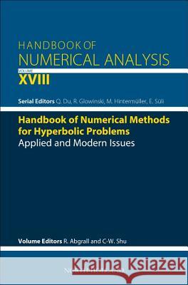 Handbook of Numerical Methods for Hyperbolic Problems: Applied and Modern Issues Volume 18 Abgrall, Remi 9780444639103 North-Holland