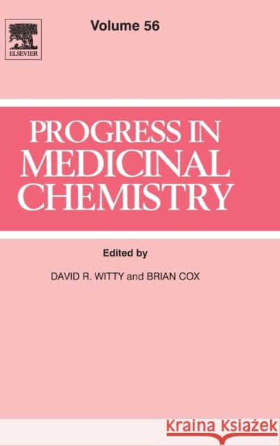 Progress in Medicinal Chemistry: Volume 56 Witty, David R. 9780444639394 Elsevier
