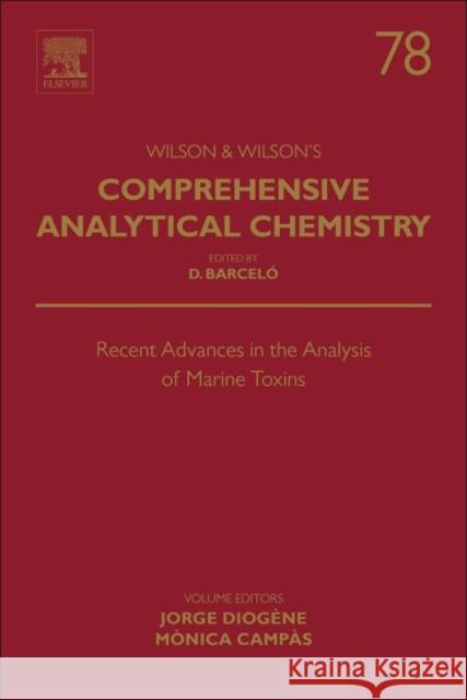 Recent Advances in the Analysis of Marine Toxins: Volume 78 Diogène, Jorge 9780444639417