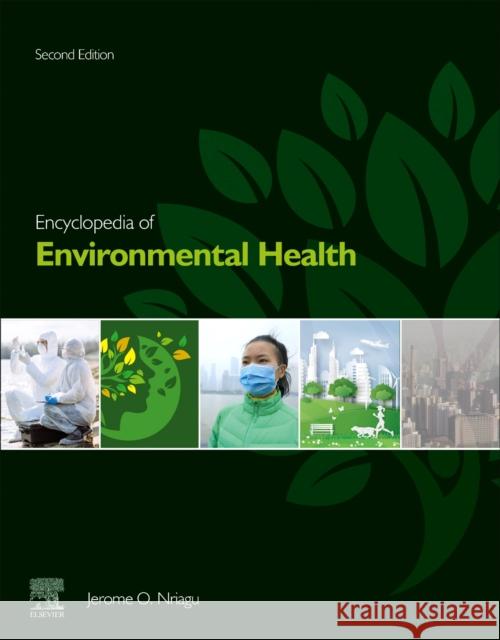 Encyclopedia of Environmental Health Jerome O. Nriagu 9780444639516 Elsevier