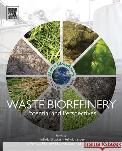 Waste Biorefinery: Potential and Perspectives Bhaskar, Thallada 9780444639929
