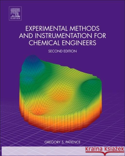 Experimental Methods and Instrumentation for Chemical Engineers Gregory S. Patience 9780444640383 Elsevier