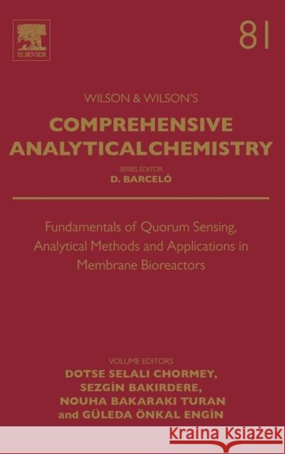 Fundamentals of Quorum Sensing, Analytical Methods and Applications in Membrane Bioreactors: Volume 81 Chormey, Dotse Selali 9780444640642 Elsevier
