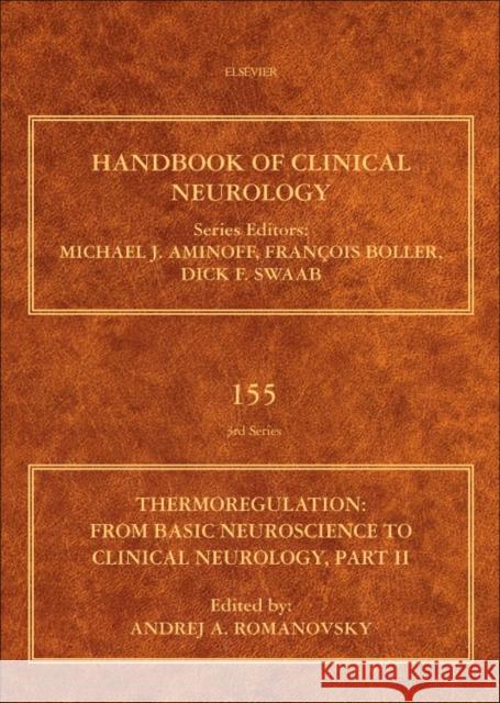 Thermoregulation Part II: From Basic Neuroscience to Clinical Neurology Volume 157 Romanovsky, Andrej A. 9780444640741