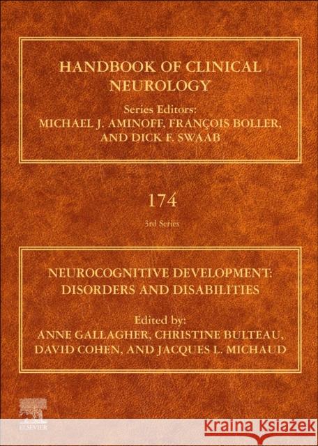 Neurocognitive Development: Disorders and Disabilities, Volume 174 Anne Gallagher Christine Bulteau David Cohen 9780444641489