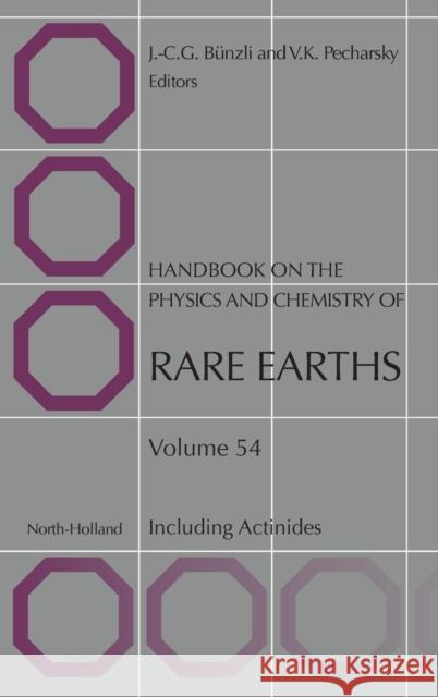 Handbook on the Physics and Chemistry of Rare Earths: Including Actinides Volume 54 Bunzli, Jean-Claude G. 9780444641595 North-Holland