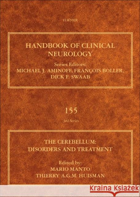The Cerebellum: Disorders and Treatment: Handbook of Clinical Neurology Series Volume 155 Manto, Mario 9780444641892 Elsevier