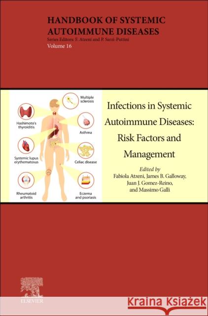 Infections in Systemic Autoimmune Diseases: Risk Factors and Management Fabiola Atzeni Massimo Galli Juan J. Gome 9780444642172