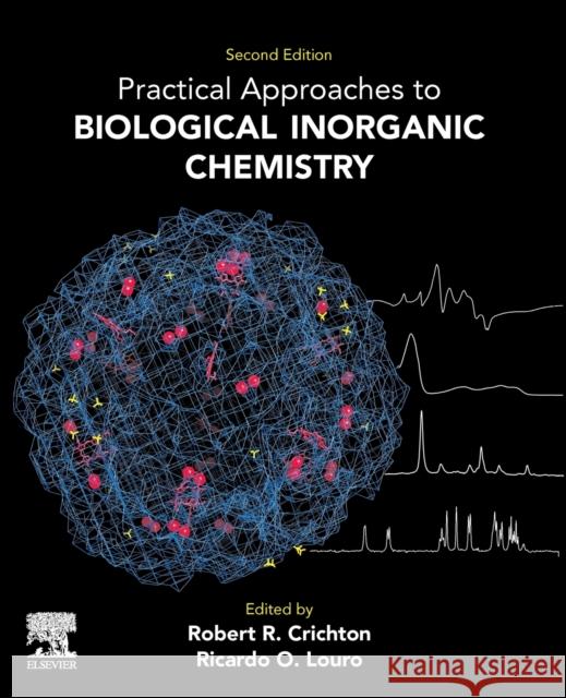 Practical Approaches to Biological Inorganic Chemistry Robert R. Crichton Ricardo O. Louro 9780444642257 Elsevier