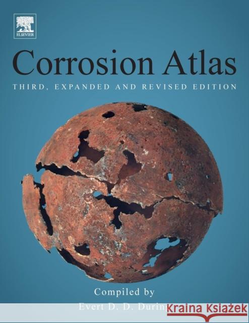 Corrosion Atlas: A Collection of Illustrated Case Histories E. D. D. During 9780444642691 Elsevier Science