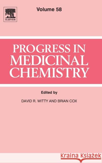 Progress in Medicinal Chemistry: Volume 58 Witty, David R. 9780444642776 Elsevier