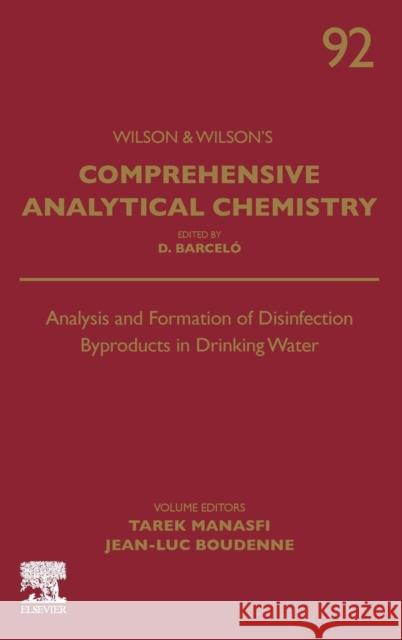 Analysis and Formation of Disinfection Byproducts in Drinking Water: Volume 92 Manasfi, Tarek 9780444643438
