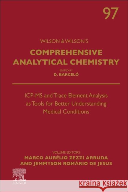 Icp-MS and Trace Element Analysis as Tools for Better Understanding Medical Conditions: Volume 97 Zezzi-Arruda, Marco Aurelio 9780444643476