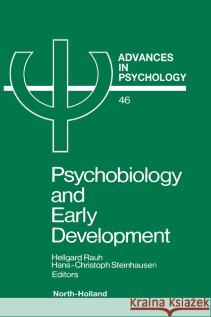 Psychobiology and Early Development Hellgard Rauh, Hans-Christoph Steinhausen 9780444702562