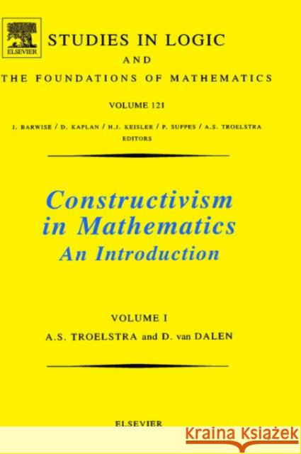 Constructivism in Mathematics, Vol 1: Volume 121 Troelstra, A. S. 9780444702661 Elsevier Science & Technology