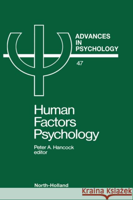 Human Factors Psychology: Volume 47 Hancock, P. A. 9780444703194 