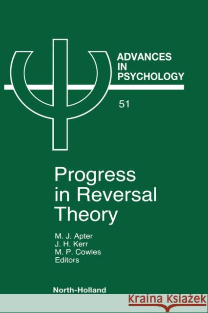 Progress in Reversal Theory: Volume 51 Apter, M. J. 9780444703910 
