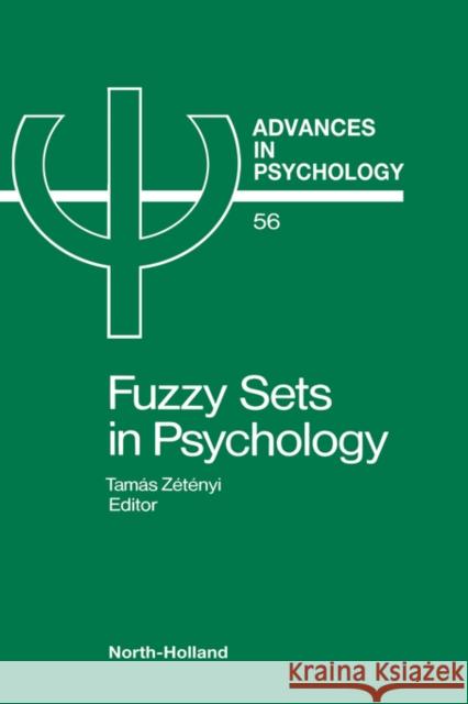Fuzzy Sets in Psychology: Volume 56 Zetenyi, T. 9780444705044 North-Holland