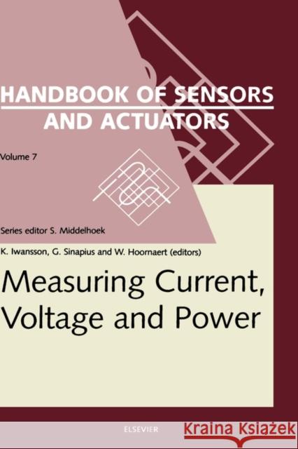 Measuring Current, Voltage and Power: Volume 7 Iwansson, K. 9780444720016 ELSEVIER SCIENCE & TECHNOLOGY